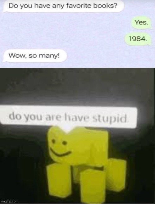 If you have read this book it is funny | image tagged in do you are have stupid | made w/ Imgflip meme maker