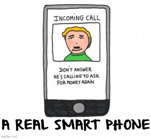 A REAL SMART PHONE | image tagged in comics/cartoons | made w/ Imgflip meme maker