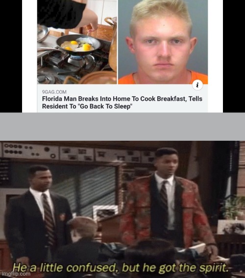 Florida man | image tagged in florida man,cooking,fresh prince he a little confused but he got the spirit | made w/ Imgflip meme maker
