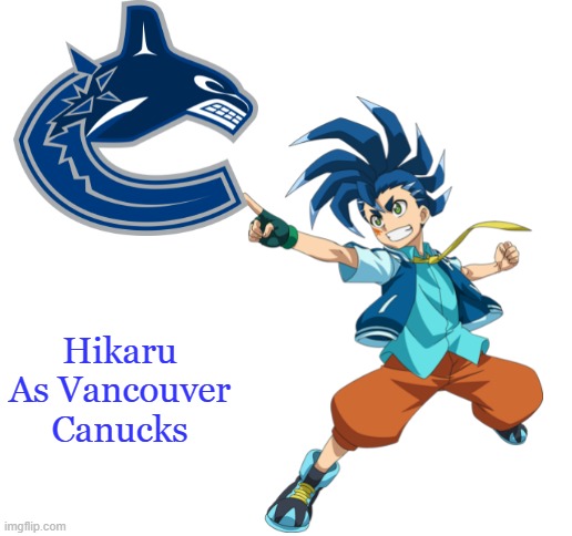 Hikaru As Vancouver Canucks | Hikaru As Vancouver Canucks | image tagged in blank white template | made w/ Imgflip meme maker