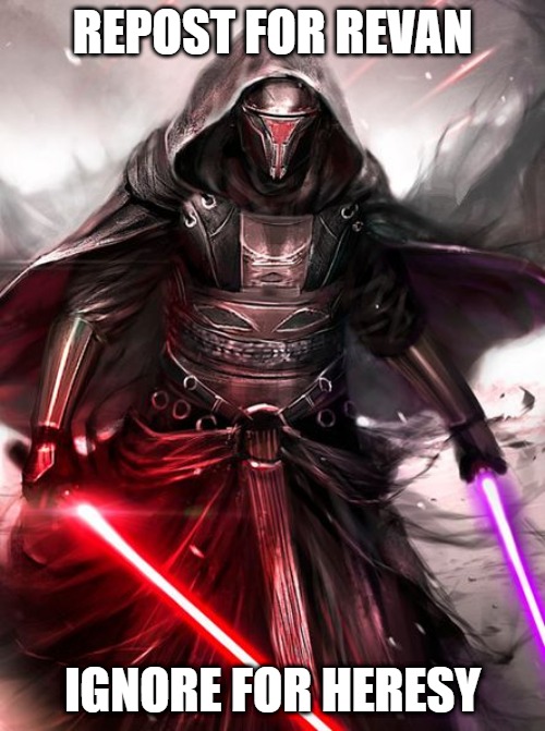 revannaocanon | REPOST FOR REVAN; IGNORE FOR HERESY | image tagged in revannaocanon | made w/ Imgflip meme maker