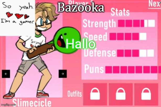 Bazooka's Charlie slimecicle template | Hallo | image tagged in bazooka's charlie slimecicle template | made w/ Imgflip meme maker