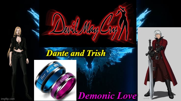 Dante and Trish | Dante and Trish; Demonic Love | image tagged in love,demonic love,dante,trish | made w/ Imgflip meme maker