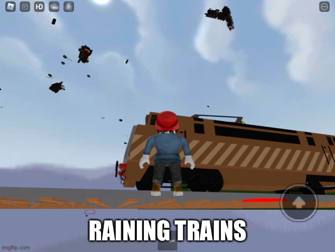 It’s raining trains | RAINING TRAINS | image tagged in cursed roblox image | made w/ Imgflip meme maker