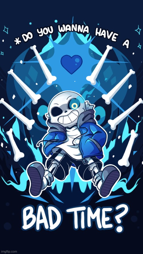 Undertale Sans Bad Time | image tagged in undertale sans bad time | made w/ Imgflip meme maker