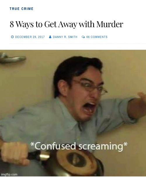 Hold up | image tagged in confused screaming,funny,murder,fallout hold up,wtf,advice | made w/ Imgflip meme maker