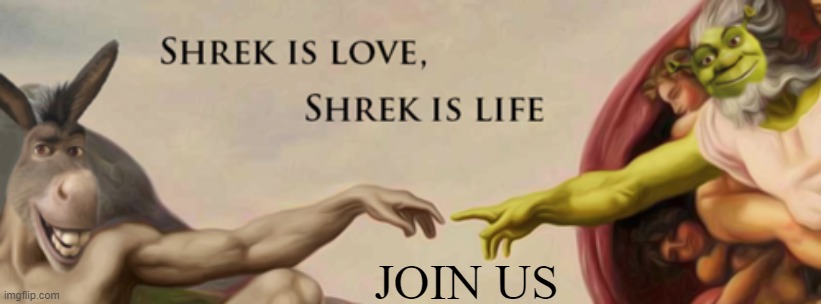 https://imgflip.com/m/Shrekism | JOIN US | image tagged in shrekism,join us | made w/ Imgflip meme maker