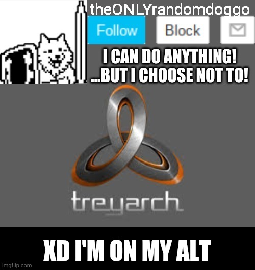 theONLYrandomdoggo's announcement updated | XD I'M ON MY ALT | image tagged in theonlyrandomdoggo's announcement updated | made w/ Imgflip meme maker
