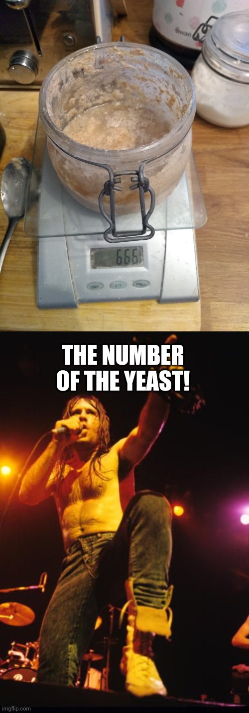 THE NUMBER OF THE YEAST! | image tagged in iron maiden,baking | made w/ Imgflip meme maker