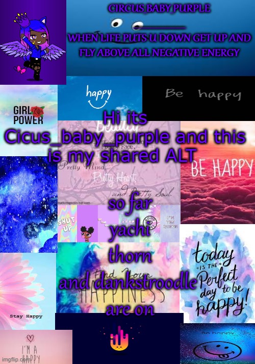 Happy temp! | Hi its Cicus_baby_purple and this is my shared ALT; so far
yachi
thorn
and dankstroodle 
are on | image tagged in happy temp | made w/ Imgflip meme maker