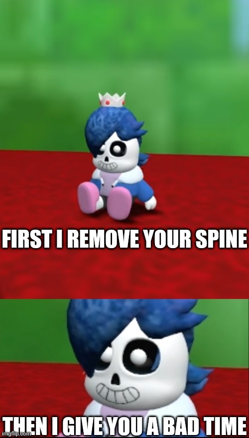 New template | image tagged in first i remove your spine then i give you a bad time | made w/ Imgflip meme maker