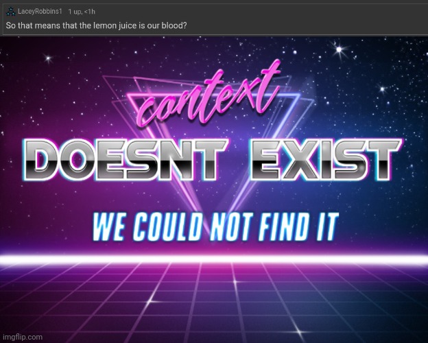 *trying not to laugh* | image tagged in context doesnt exist | made w/ Imgflip meme maker