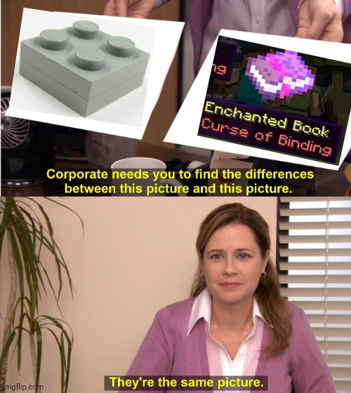 curse of binding | image tagged in memes,they're the same picture | made w/ Imgflip meme maker