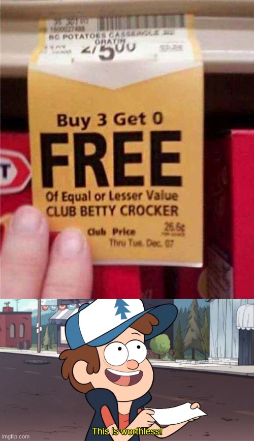 buy 3 get 0  F R E E | image tagged in this is useless,buy 3 get 0,you had one job | made w/ Imgflip meme maker