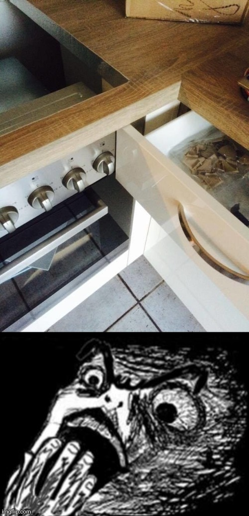 Too close | image tagged in gasp rage face w/ hand,memes,meme,you had one job,kitchen,fails | made w/ Imgflip meme maker