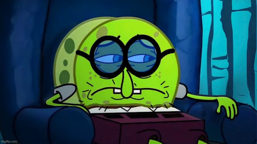 Depressed Bootleg Spongebob. | made w/ Imgflip meme maker