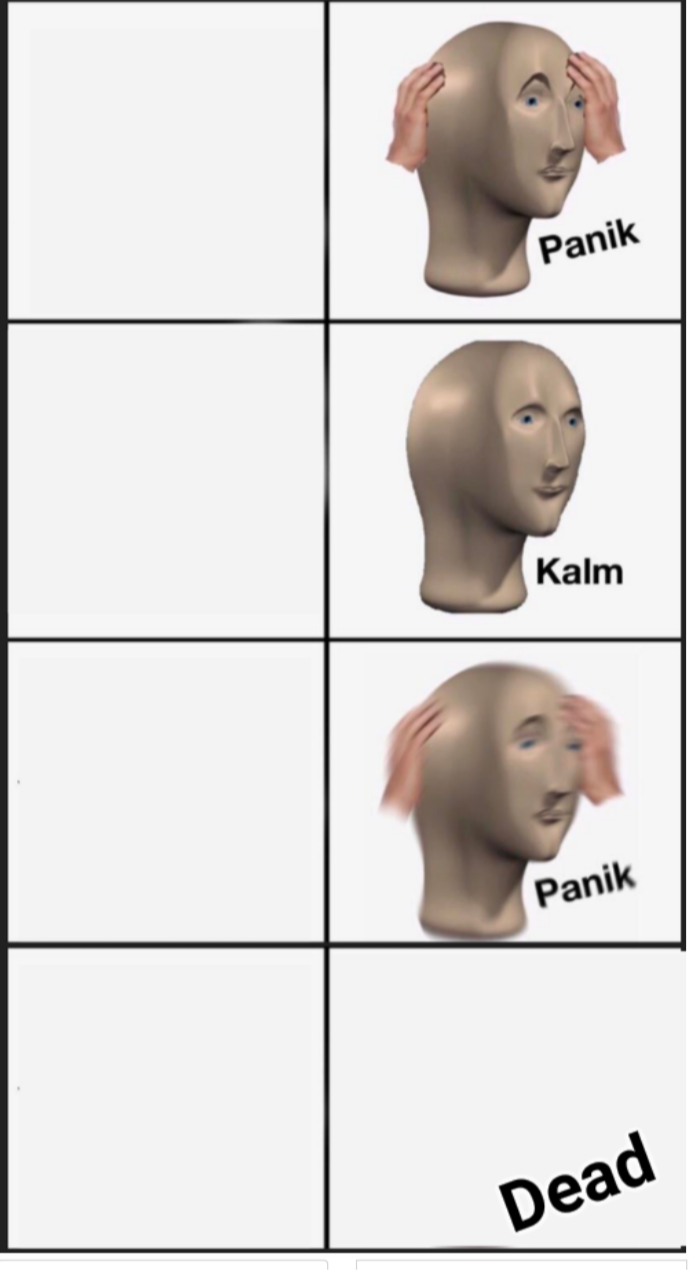 Panik Kalm Panik Dead Blank Meme Template