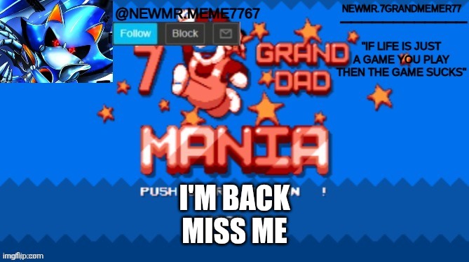 I'M BACK
MISS ME | made w/ Imgflip meme maker