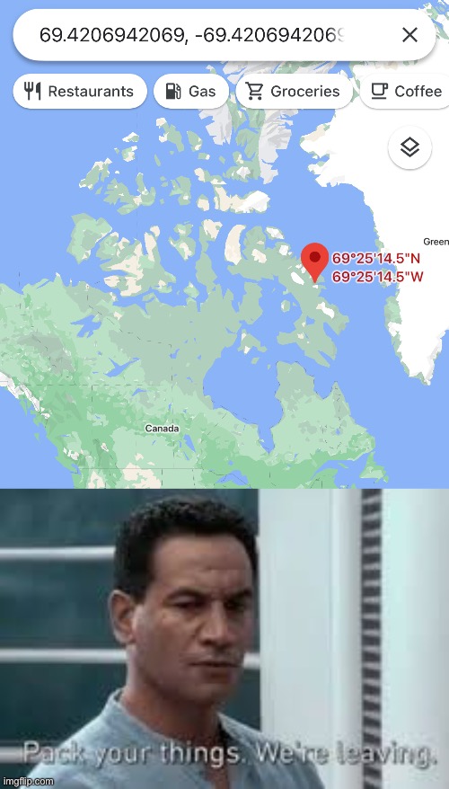 Bois our final destination is a peak of one of the mountains on Baffin Island | image tagged in pack your things we're leaving,69,nice,420,42069,meanwhile in canada | made w/ Imgflip meme maker