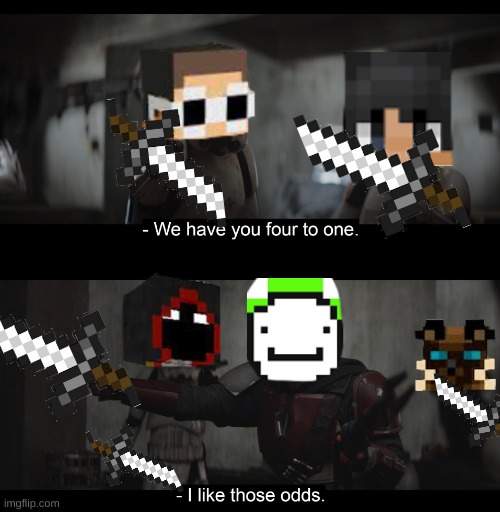 Dream manhunt be like | image tagged in four to one,dream,minecraft | made w/ Imgflip meme maker