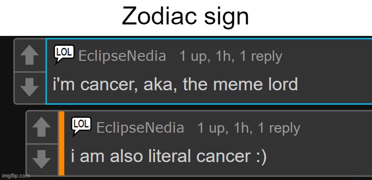 i am a cancer, and i am cancer. | Zodiac sign | image tagged in cancer | made w/ Imgflip meme maker