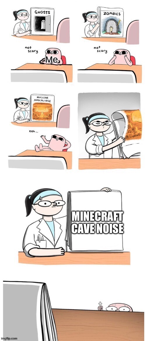 AHHHHHH | MINECRAFT CAVE NOISE | image tagged in minecraft | made w/ Imgflip meme maker