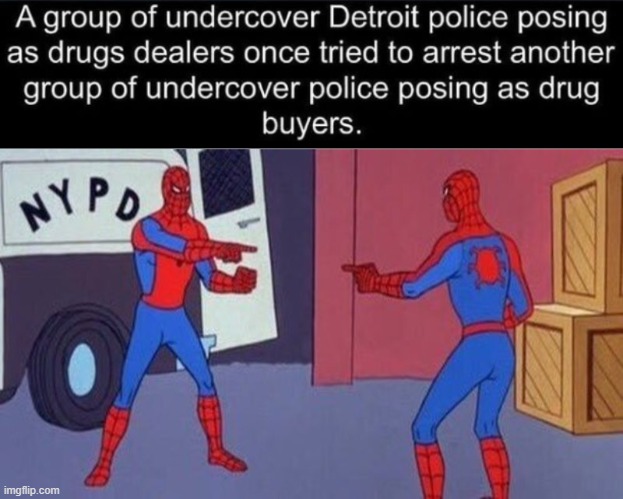 . | image tagged in spiderman pointing at spiderman | made w/ Imgflip meme maker