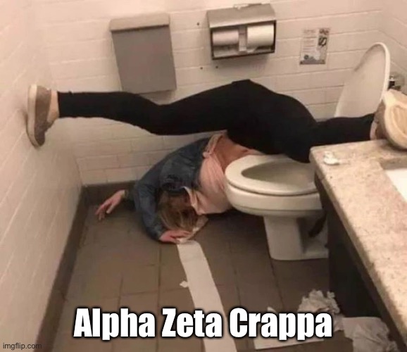 Alpha Zeta Crappa | made w/ Imgflip meme maker