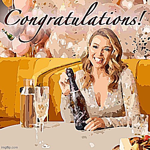 Dannii congratulations | image tagged in dannii congratulations posterized,congratulations,congrats,new template,custom template,champagne | made w/ Imgflip meme maker