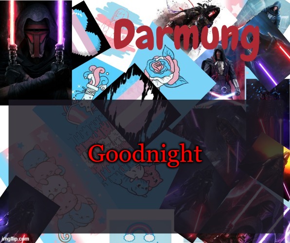 Darmug's announcement template | Goodnight | image tagged in darmug's announcement template | made w/ Imgflip meme maker