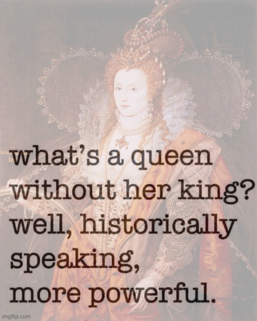 Queen Elizabeth I powerful Blank Meme Template