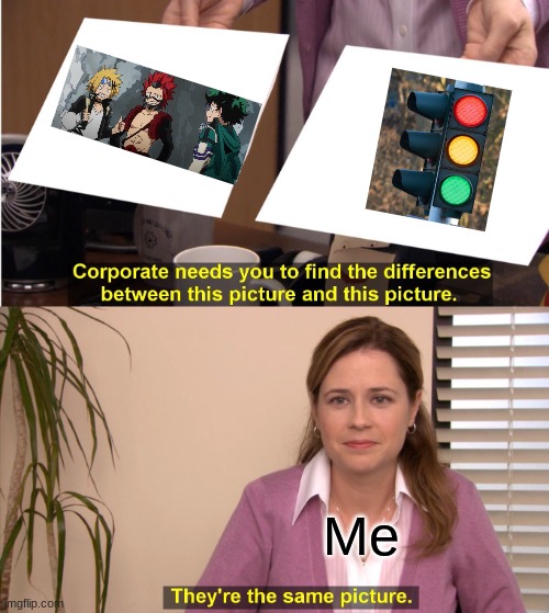 I see no difference |  Me | image tagged in memes,they're the same picture,mha,bnha | made w/ Imgflip meme maker