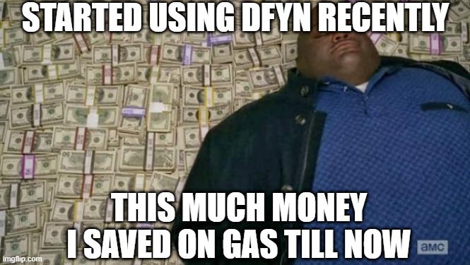 huell money | STARTED USING DFYN RECENTLY; THIS MUCH MONEY I SAVED ON GAS TILL NOW | image tagged in huell money | made w/ Imgflip meme maker