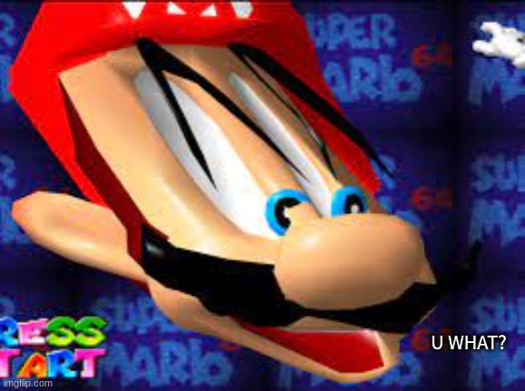 Mario Face U what? | image tagged in mario face u what | made w/ Imgflip meme maker