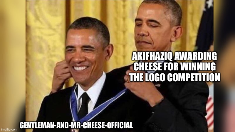 good job cheese, now our new logo is the pc,ps,xbox,switch. | AKIFHAZIQ AWARDING CHEESE FOR WINNING THE LOGO COMPETITION; GENTLEMAN-AND-MR-CHEESE-OFFICIAL | image tagged in obama giving obama award | made w/ Imgflip meme maker