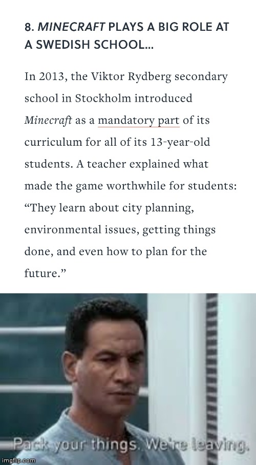 I wish it was in my school! | image tagged in pack your things we're leaving,minecraft,fun | made w/ Imgflip meme maker
