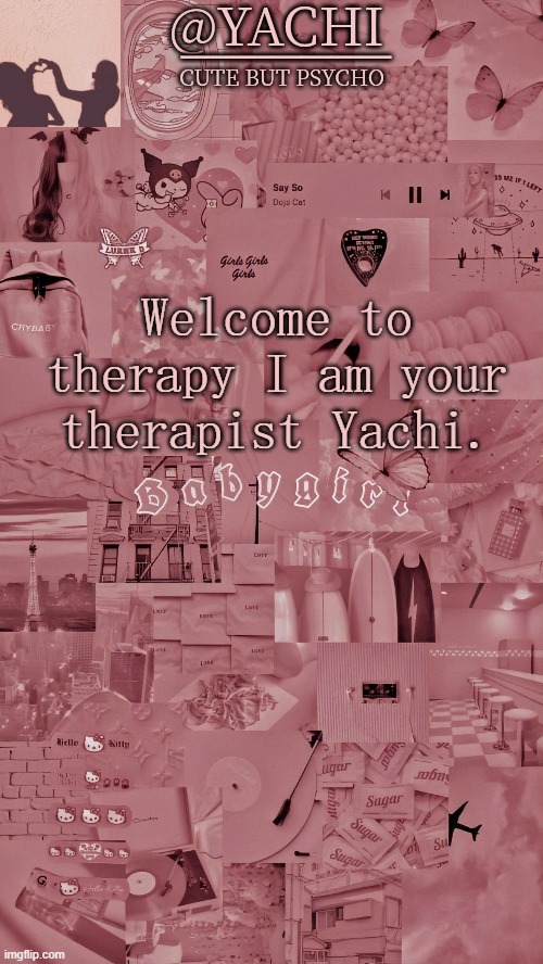 :3 | Welcome to therapy I am your therapist Yachi. | image tagged in yachis temp | made w/ Imgflip meme maker