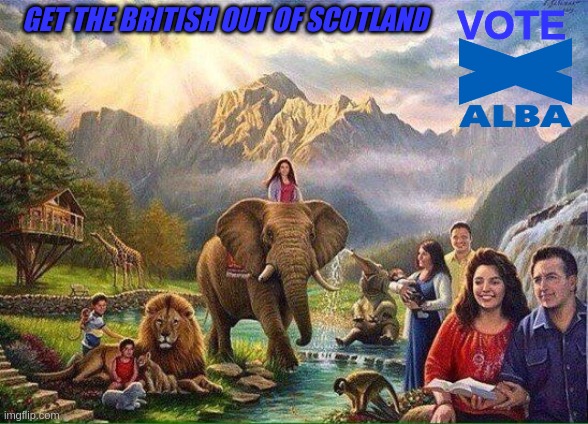 Scotland election | GET THE BRITISH OUT OF SCOTLAND; VOTE | image tagged in scotland,british empire | made w/ Imgflip meme maker
