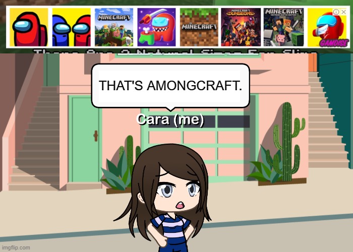 among us games + minecraft games = amongcraft games | THAT'S AMONGCRAFT. | image tagged in game ad,gacha life why did they steal my memes,memes,among us,minecraft | made w/ Imgflip meme maker