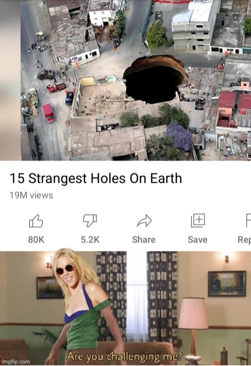 Minogue’s strange hole | image tagged in are you challenging me,funny,memes,minogue,mutton minogue | made w/ Imgflip meme maker