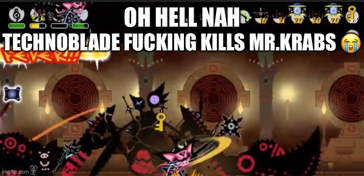 OH HELL NAH; TECHNOBLADE FUCKING KILLS MR.KRABS 😭 | made w/ Imgflip meme maker