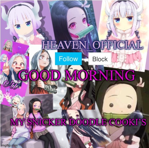 Sweet home Alabama... | GOOD MORNING; MY SNICKER DOODLE COOKI’S | image tagged in heaven s temp more adorbs | made w/ Imgflip meme maker