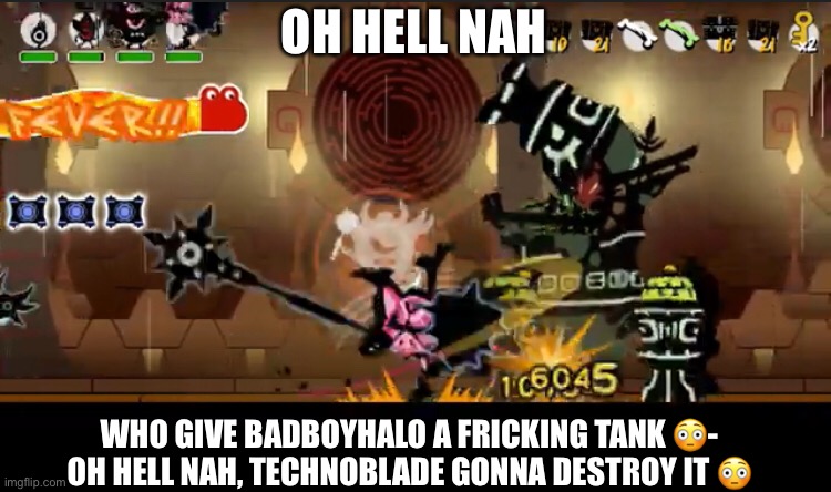 OH HELL NAH; WHO GIVE BADBOYHALO A FRICKING TANK 😳- OH HELL NAH, TECHNOBLADE GONNA DESTROY IT 😳 | made w/ Imgflip meme maker