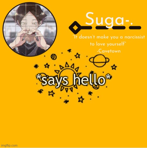 Y e l l o w | *says hello* | image tagged in y e l l o w | made w/ Imgflip meme maker
