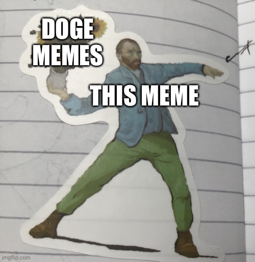 Van gough yeet | THIS MEME DOGE MEMES | image tagged in van gough yeet | made w/ Imgflip meme maker