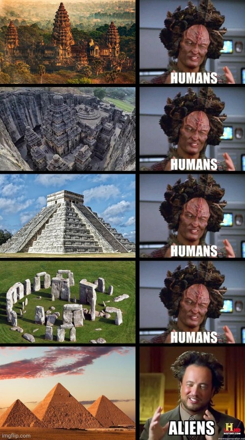 HUMANS; HUMANS; HUMANS; ALIENS; HUMANS | image tagged in ancient aliens,funny | made w/ Imgflip meme maker