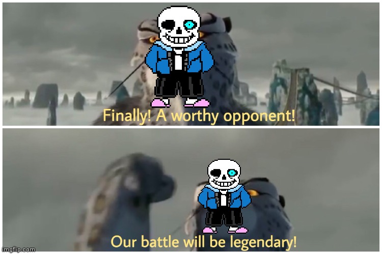 Finally! A worthy opponent! Our battle will be legendary! | image tagged in finally a worthy opponent our battle will be legendary | made w/ Imgflip meme maker