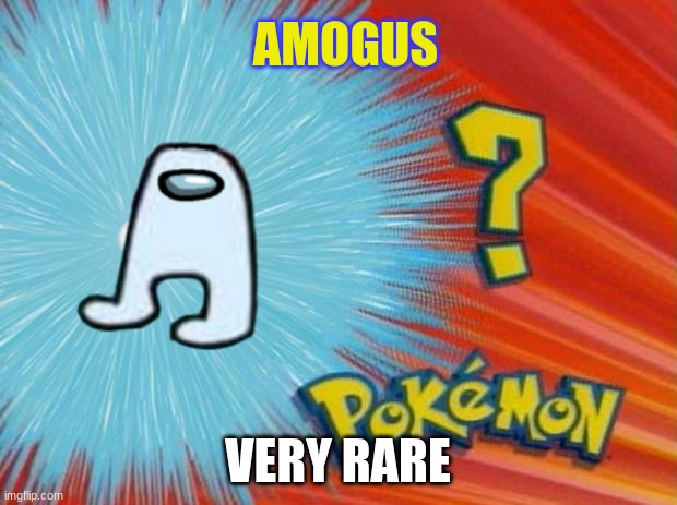 amogusamogus | AMOGUS; VERY RARE | image tagged in who is that pokemon | made w/ Imgflip meme maker
