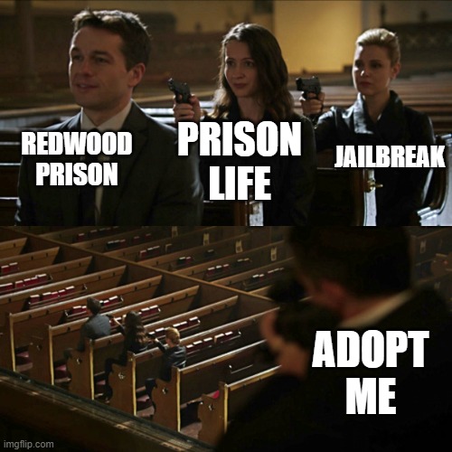 The History of Roblox in a nutshell | REDWOOD PRISON; JAILBREAK; PRISON LIFE; ADOPT ME | image tagged in assassination chain | made w/ Imgflip meme maker