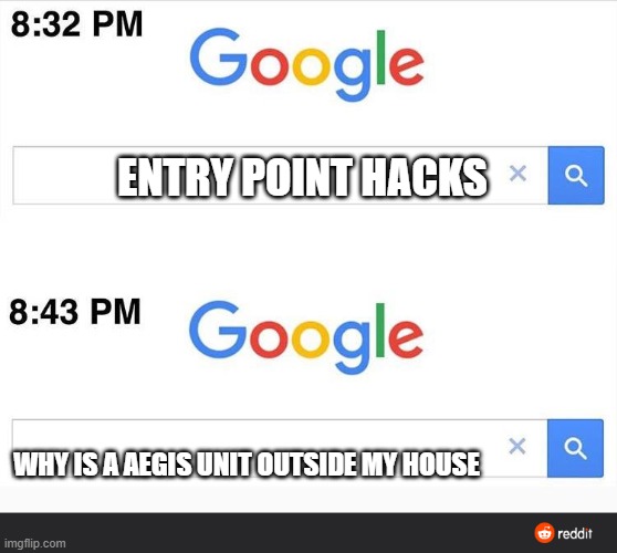 if you play entry point you will get this meme | ENTRY POINT HACKS; WHY IS A AEGIS UNIT OUTSIDE MY HOUSE | image tagged in 8 32 google search,memes,roblox | made w/ Imgflip meme maker
